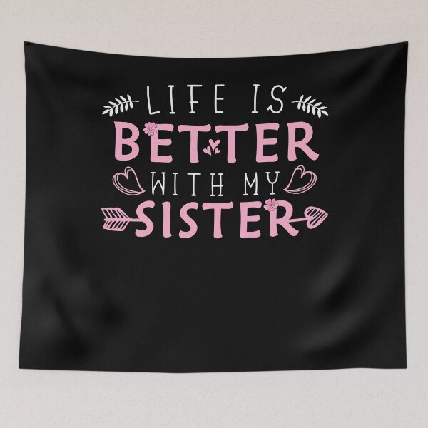 Item preview, Life is better with my Sister funny humor quote designed and sold by REDDLINE.