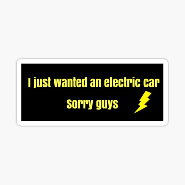 Item preview, I just wanted an electric car Bumper  designed and sold by Migdaliala.