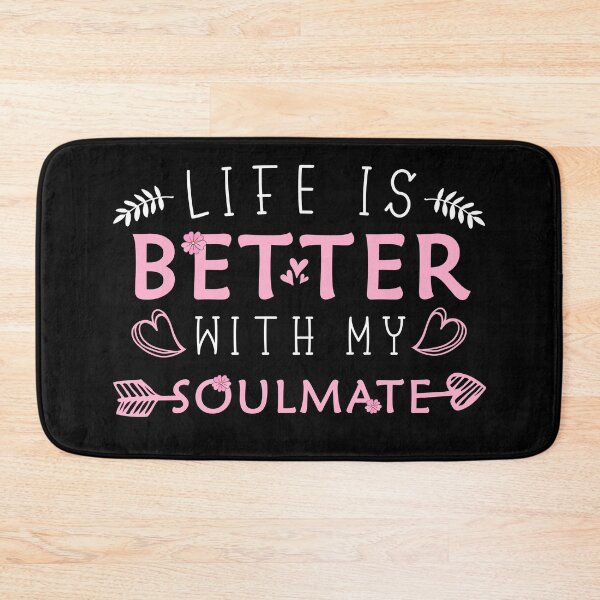 Item preview, Life is better with my Soulmate funny humor quote designed and sold by REDDLINE.