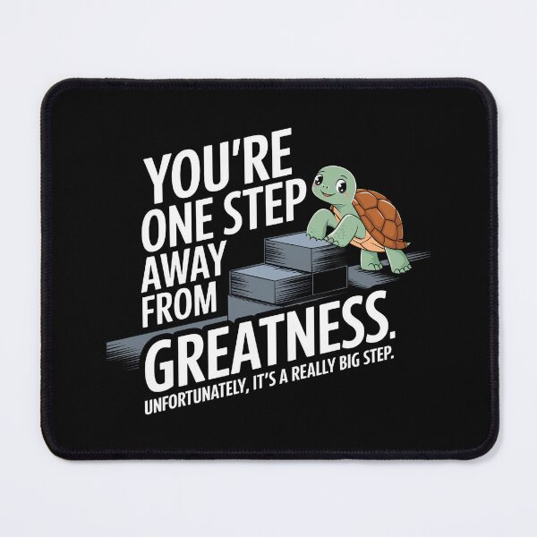 Item preview, You're one step away from greatness. Unfortunately, it's a really big step designed and sold by MagicWander.