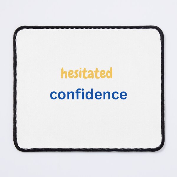 Item preview, Hesitated Confidence  designed and sold by Monem-RASH.