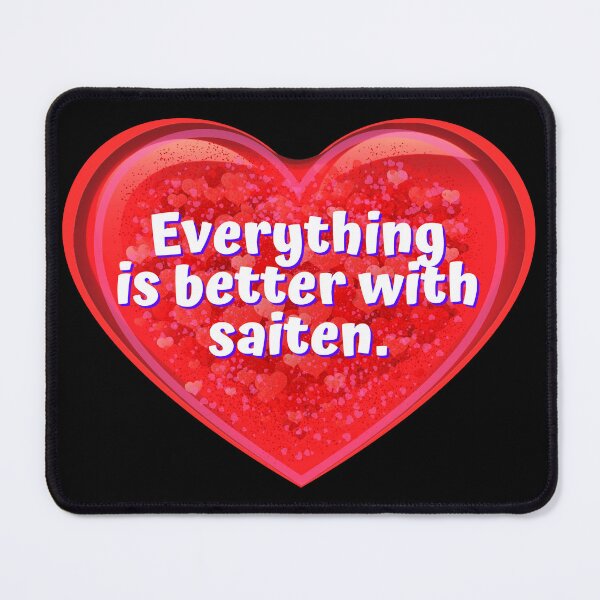 Item preview, HEART:  Everything is better with saiten. - funny valentines signs designed and sold by DesignsFromTW-S.