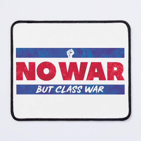 Item preview, No War But Class War designed and sold by BethsdaleArt.