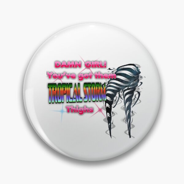 Item preview, Damn Girl! You've got them Tropical Storm Thighs designed and sold by D-D-D-DANGER - (shirts and things)! .