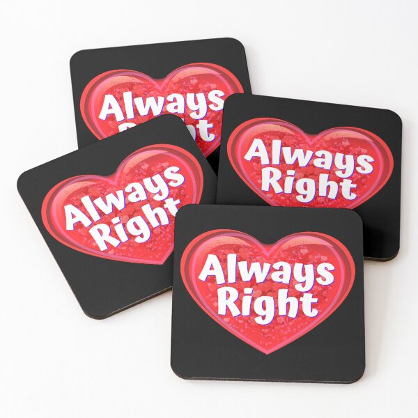 Item preview, HEART:  Always Right - funny valentines signs designed and sold by DesignsFromTW-S.