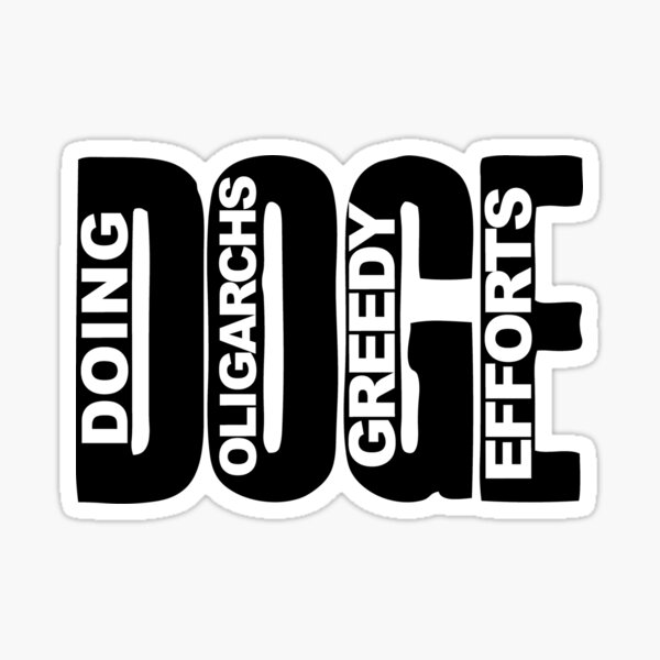Item preview, DOGE Doing Oligarchs Greedy Efforts designed and sold by FaitrixDesigns.