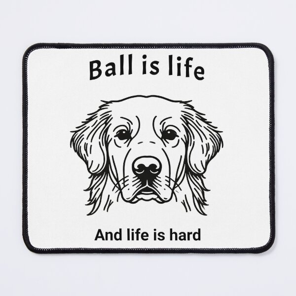 Item preview, Lineart The Labrador | Ball is life and life is hard designed and sold by MTeesGA.