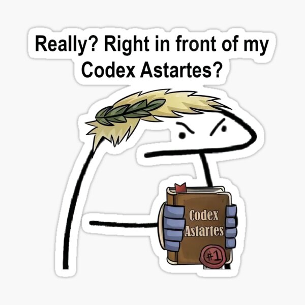 Item preview, Really? Right in front of my Codex Astartes? designed and sold by GrimdarkStore.