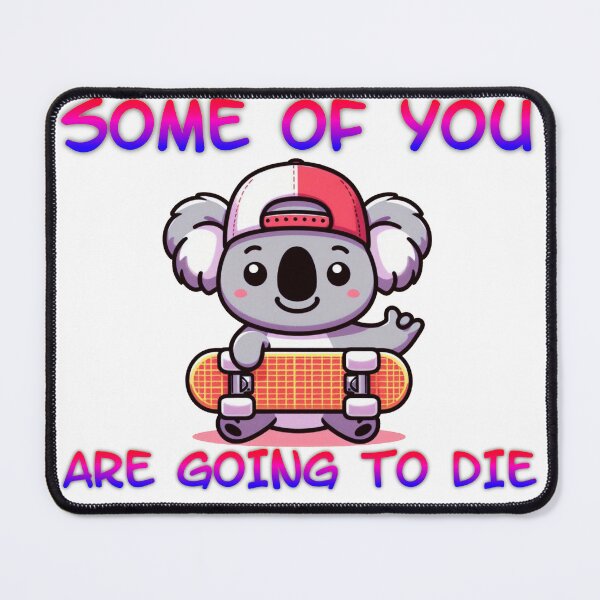 Item preview, SOME OF YOU ARE GOING TO DIE designed and sold by D-D-D-DANGER - (shirts and things)! .