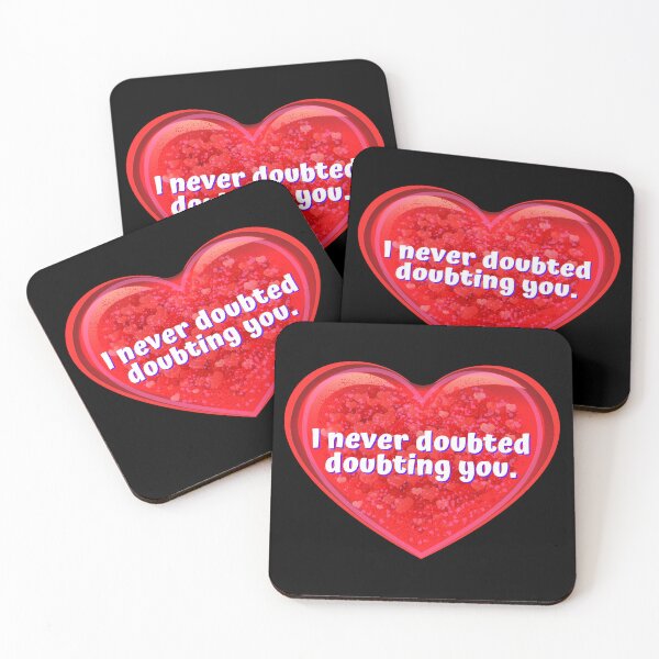 Item preview, HEART:  I never doubted doubting you. - funny valentines signs designed and sold by DesignsFromTW-S.