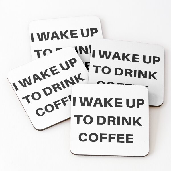 Item preview, I Wake Up To Drink Coffee Funny Quote/ Gift designed and sold by Coffe-ed.