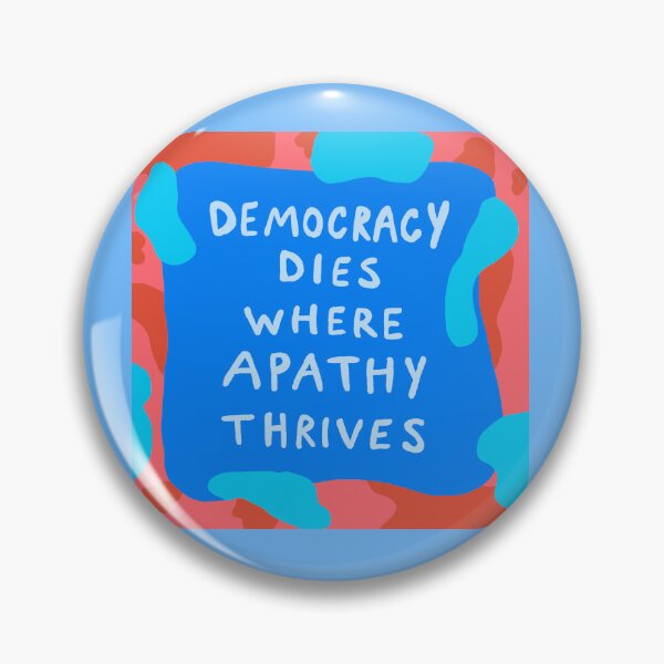 Item preview, Democracy Dies Where Apathy Thrives - Stay Informed, Use Your Voice! designed and sold by TweeSpark.