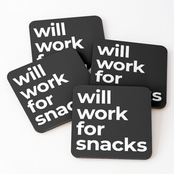 Item preview, Will Work for Snacks | Funny Food Lover Humor | Snack Motivation | Snack Enthusiast Life designed and sold by PaintedPixels01.