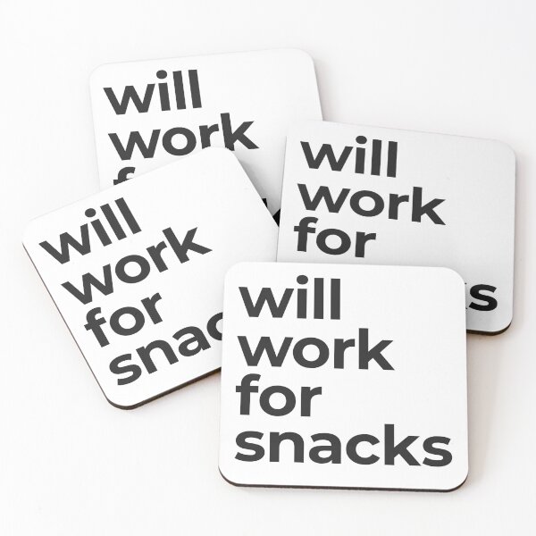 Item preview, Will Work for Snacks | Funny Food Lover Quote | Snack Enthusiast | Always Hungry Mood designed and sold by PaintedPixels01.
