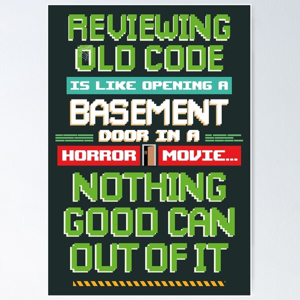Artikel-Vorschau von Lustiges Coding Life, Schriftzüge und Entwicklerzitate - Das Überprüfen alten Codes ist wie das Öffnen einer Kellertür in einem Horrorfilm, designt und verkauft von Dizartico.
