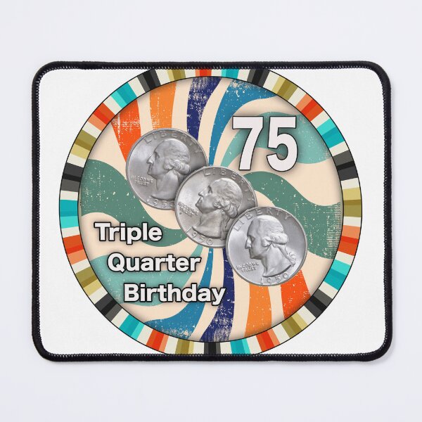 Item preview, Triple Quarter Birthday - 75th designed and sold by matteflor.