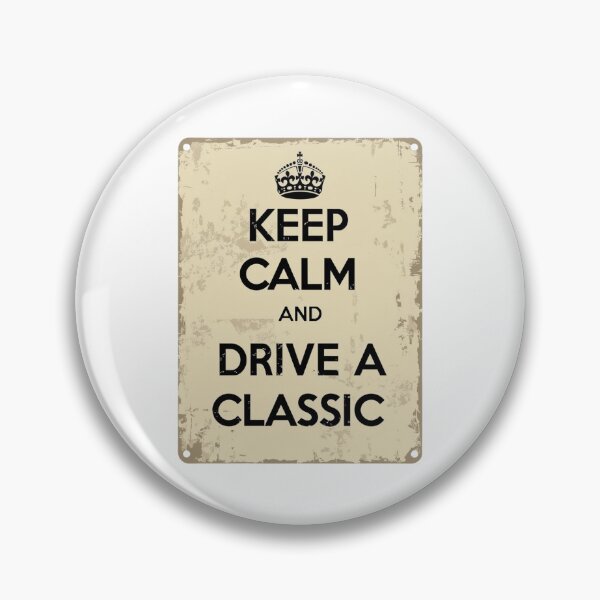 Item preview, Keep Calm and Drive A Classic - Distressed Sign look designed and sold by Cars with Character.