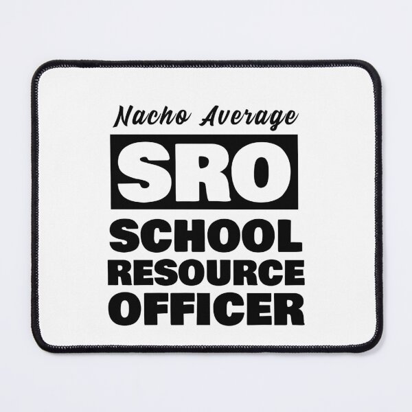 Item preview, Nacho Average School Resource Officer designed and sold by 87-Aesthetics.
