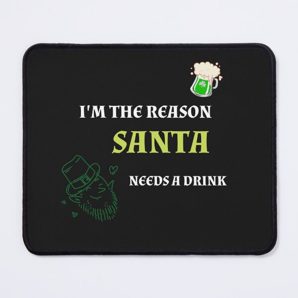 Item preview, I'M The Reason Santa Needs A Drink Funny Christmas designed and sold by ngedupdorjee.