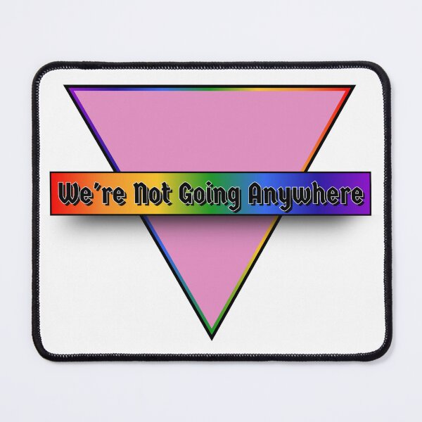 Item preview, We're Not Going Anywhere Historical Pink Triangle designed and sold by TwistedP-Photos.