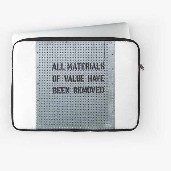 All Materials Of Value Have Been Removed Laptop Sleeve