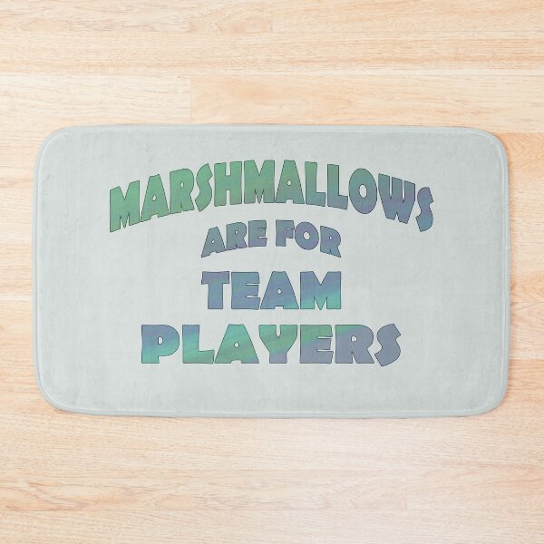 Item preview, Marshmallows Are for Team Players blue green text designed and sold by Karen Simon.