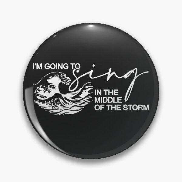 Item preview, I'm Going to Sing in the Middle of the Storm designed and sold by simplydesignart.