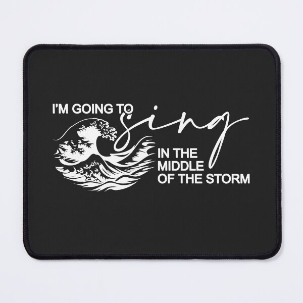 Item preview, I'm Going to Sing in the Middle of the Storm designed and sold by simplydesignart.