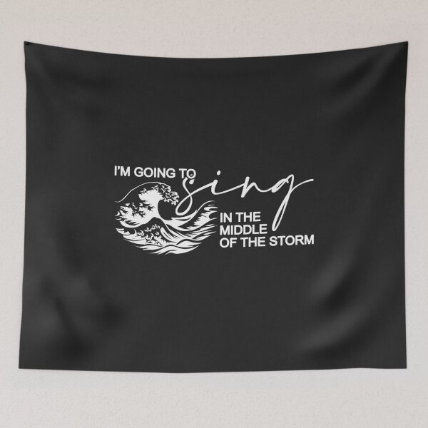 Item preview, I'm Going to Sing in the Middle of the Storm designed and sold by simplydesignart.