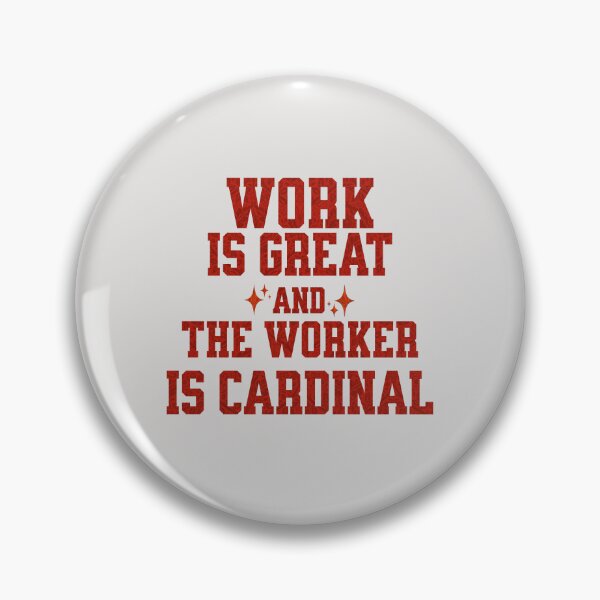 Item preview, Work is great and the worker is cardinal designed and sold by njaro.