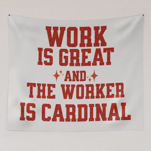 Item preview, Work is great and the worker is cardinal designed and sold by njaro.