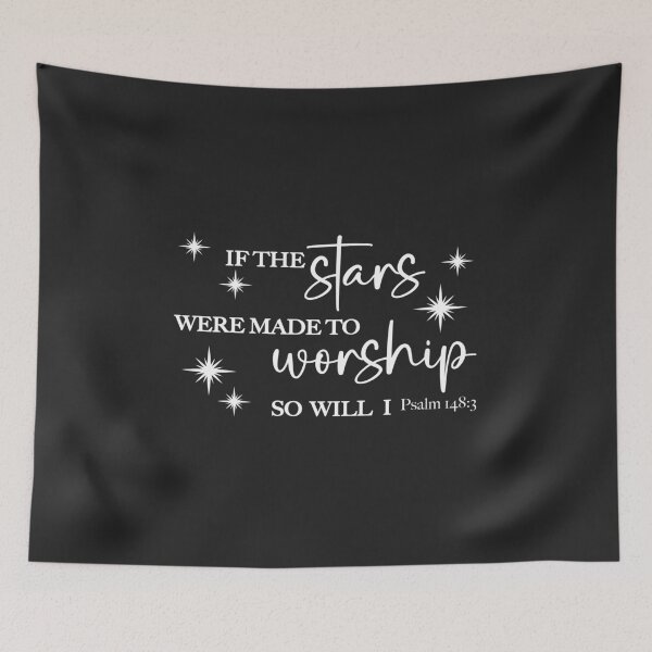 Item preview, If The Stars were Made to Worship, so Will I.  Psalm 148 designed and sold by simplydesignart.