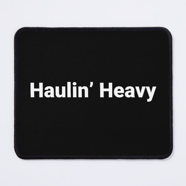 Item preview, Haulin' Heavy designed and sold by Text-based T-Shirts and Gifts.