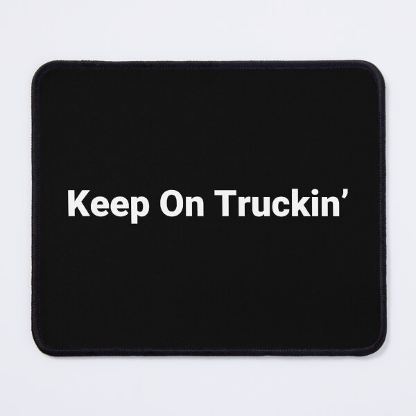 Item preview, Keep On Truckin' designed and sold by Text-based T-Shirts and Gifts.