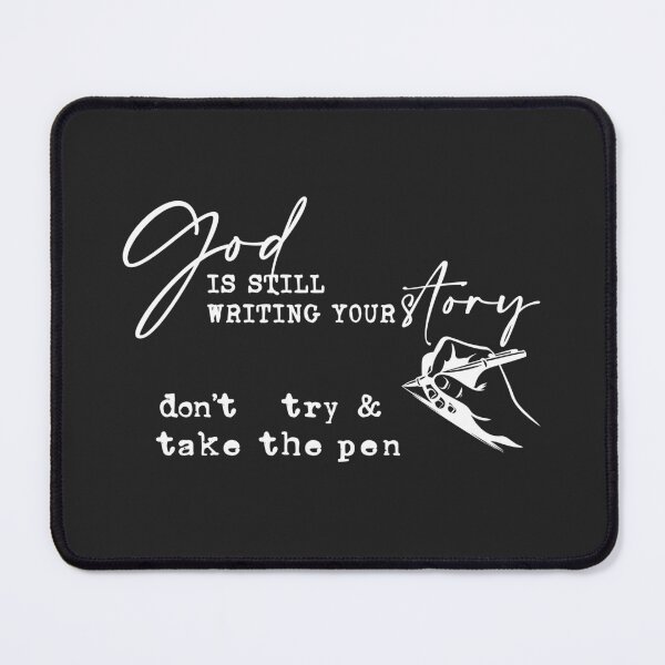 Item preview, God is Still Writing Your Story - Don't Try to Take the Pen designed and sold by simplydesignart.