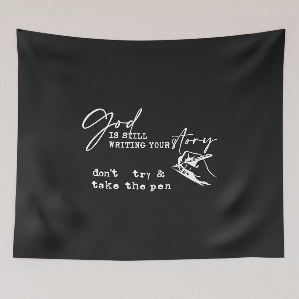 Item preview, God is Still Writing Your Story - Don't Try to Take the Pen designed and sold by simplydesignart.