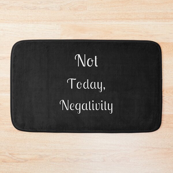 Item preview, Not Today, Negativity designed and sold by Fleetwood1994.
