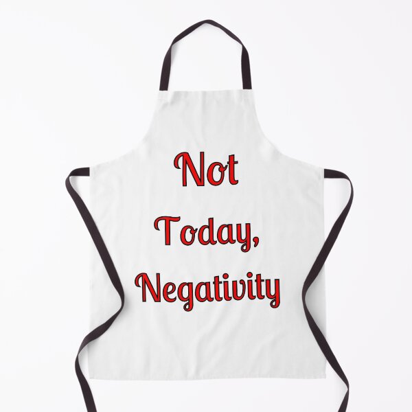 Item preview, Not Today, Negativity designed and sold by Fleetwood1994.