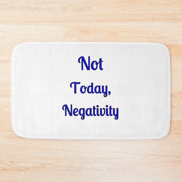 Item preview, Not Today, Negativity designed and sold by Fleetwood1994.