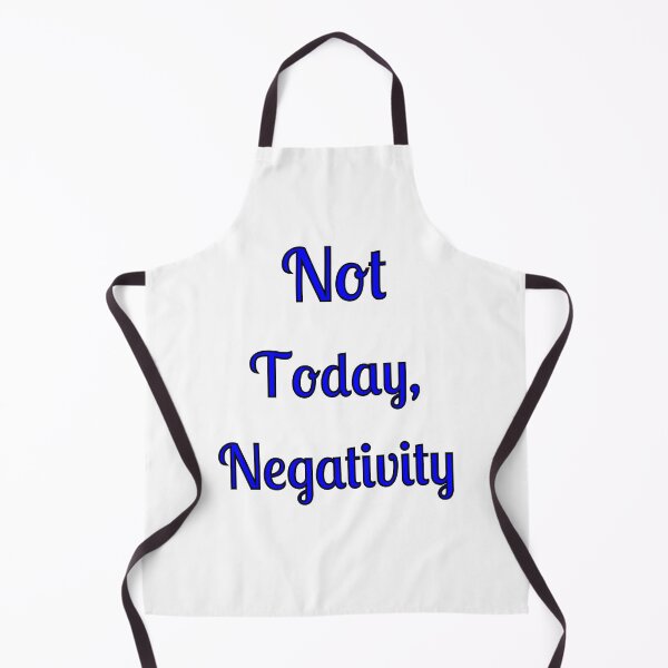 Item preview, Not Today, Negativity designed and sold by Fleetwood1994.