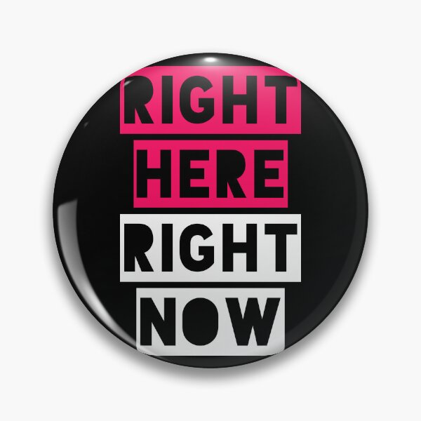 Item preview, RIGHT HERE RIGHT NOW designed and sold by UtopicSlaps.