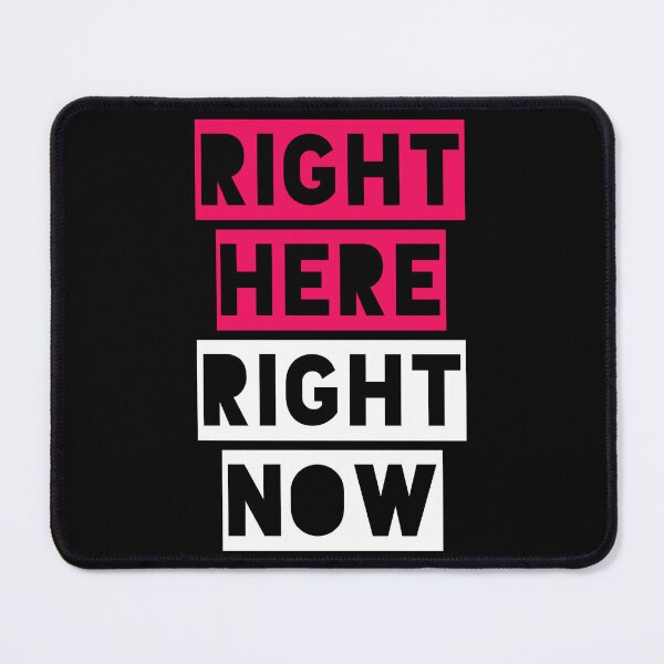 Item preview, RIGHT HERE RIGHT NOW designed and sold by UtopicSlaps.