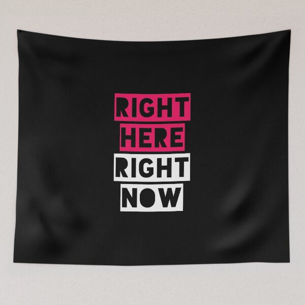 Item preview, RIGHT HERE RIGHT NOW designed and sold by UtopicSlaps.