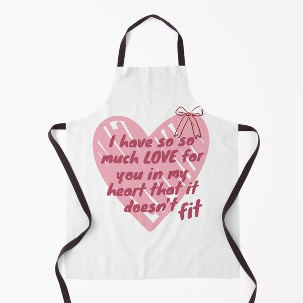 Item preview, I have so so much LOVE for you in my heart that it doesn't fit designed and sold by ZerotwoStudio.