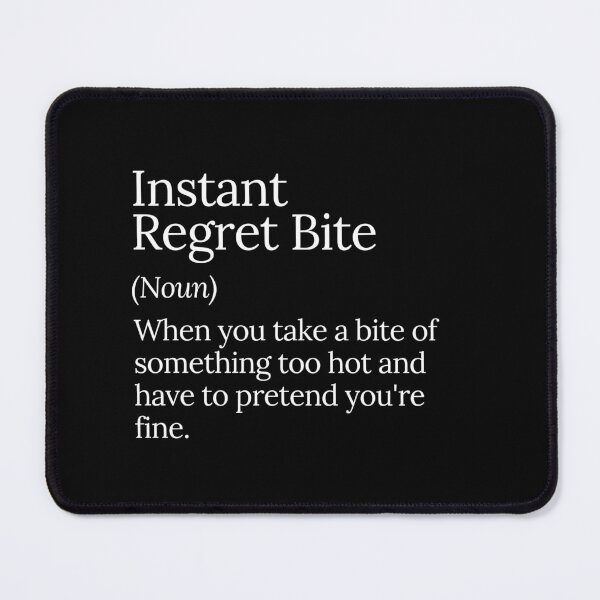 Item preview, Instant Regret Bite Funny Food Fail designed and sold by MuzamilAhmed.