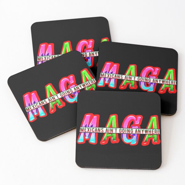 Item preview, Mexicans Ain’t Going Anywhere, Immigrants, Quote designed and sold by Teetreasure2.