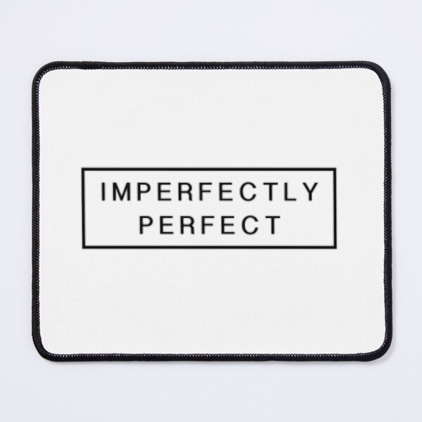 Item preview, Imperfectly perfect designed and sold by Qilla.