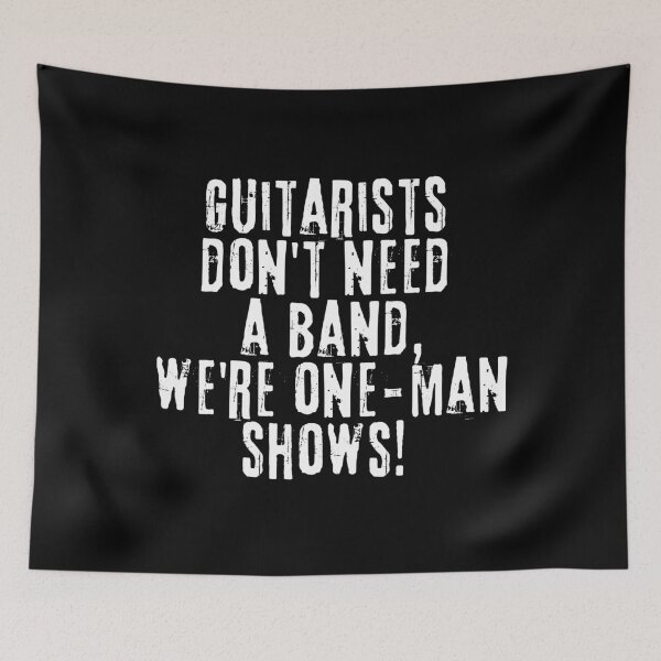 Item preview, Guitarists Don't Need A Band, We're One-man Shows! Guitar Player designed and sold by FarmOfCuties.