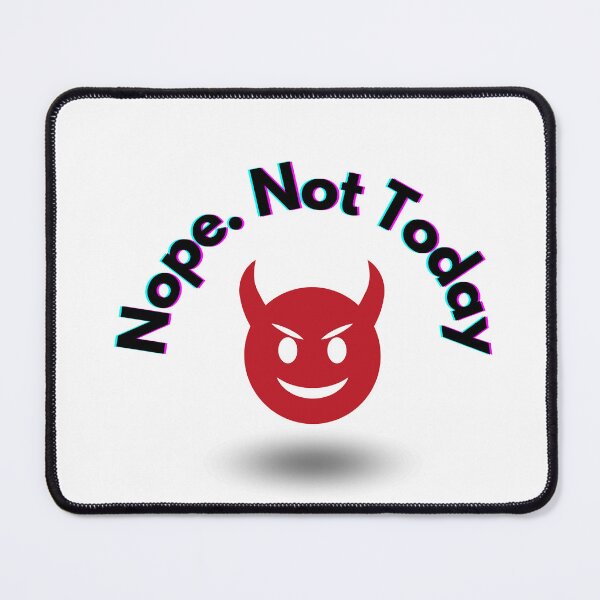 Item preview, Nope, Not Today - Devil's Smile designed and sold by Zentuary.