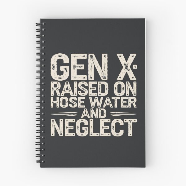 Item preview, Gen X: Raised on Hose Water and Neglect designed and sold by AniArtPL.